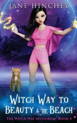 La via delle streghe verso la bellezza e la spiaggia: Mistero accogliente paranormale alla maniera delle streghe #4 - Witch Way to Beauty and the Beach: A Witch Way Paranormal Cozy Mystery #4