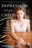 Depressione e bambino: Guida per genitori e assistenti - Depression and Your Child: A Guide for Parents and Caregivers