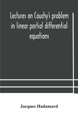 Lezioni sul problema di Cauchy nelle equazioni differenziali parziali lineari - Lectures on Cauchy's problem in linear partial differential equations