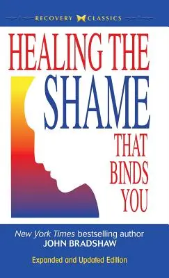 Guarire la vergogna che vi lega - Healing the Shame That Binds You