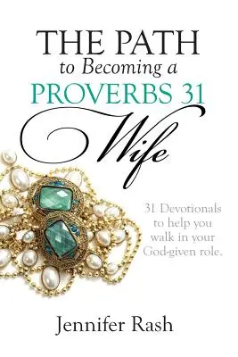 Il cammino per diventare una moglie di Proverbi 31: Camminare nel ruolo che Dio vi ha dato - The Path to Becoming a Proverbs 31 Wife: Walking in Your God-given Role