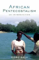Pentecostalismo africano: Un'introduzione - African Pentecostalism: An Introduction