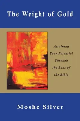 Il peso dell'oro: Raggiungere il proprio potenziale attraverso la lente della Bibbia - The Weight of Gold: Attaining Your Potential Through the Lens of the Bible