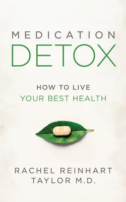 Disintossicazione dai farmaci: Come vivere al meglio la propria salute - Medication Detox: How to Live Your Best Health