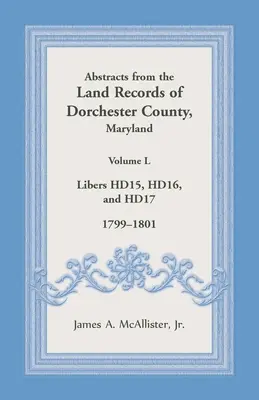 Estratti dai registri catastali della contea di Dorchester, Maryland, volume L: 1799-1801 - Abstracts from the Land Records of Dorchester County, Maryland, Volume L: 1799-1801