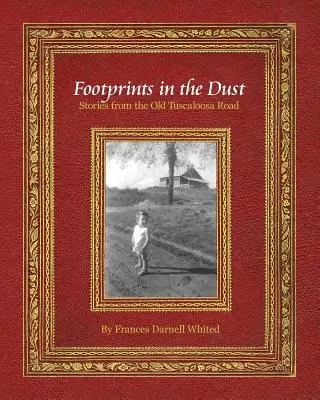 Impronte nella polvere: Storie dalla vecchia strada di Tuscaloosa - Footprints in the Dust: Stories from the Old Tuscaloosa Road