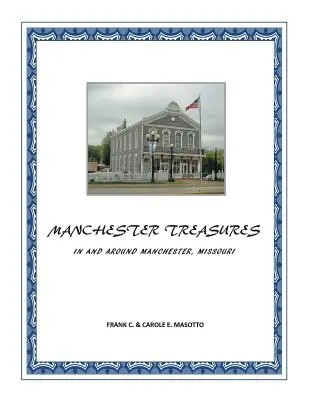 Tesori di Manchester: A Manchester e dintorni, Missouri - Manchester Treasures: In and Around Manchester, Missouri