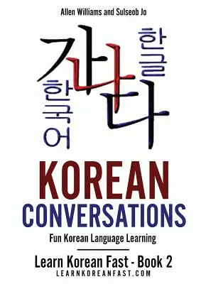 Conversazioni in coreano: Apprendimento divertente della lingua coreana - Korean Conversations: Fun Korean Language Learning