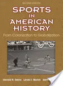 Lo sport nella storia americana: Dalla colonizzazione alla globalizzazione - Sports in American History: From Colonization to Globalization