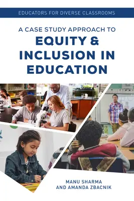 Educatori per classi diverse: Un approccio basato su casi di studio per l'equità e l'inclusione nell'istruzione - Educators for Diverse Classrooms: A Case Study Approach to Equity and Inclusion in Education