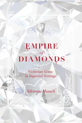 L'impero dei diamanti: Gemme vittoriane in contesti imperiali - Empire of Diamonds: Victorian Gems in Imperial Settings