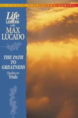 Lezioni di vita: Il cammino verso la grandezza (Studi sulle prove) - Life Lessons: Path to Greatness (Studies on Trials)