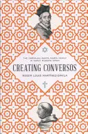 Creare Conversos: La famiglia Carvajal-Santa Mara nella Spagna della prima età moderna - Creating Conversos: The Carvajal-Santa Mara Family in Early Modern Spain