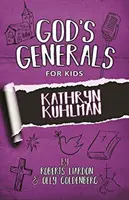 I generali di Dio per i bambini - Volume 1: Kathryn Kuhlman - God's Generals For Kids-Volume 1: Kathryn Kuhlman