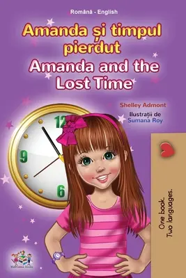 Amanda e il tempo perduto (Libro bilingue inglese rumeno per ragazzi) - Amanda and the Lost Time (Romanian English Bilingual Book for Kids)