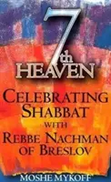 Settimo cielo: Celebrare lo Shabbat con Rebbe Nachman di Breslov - 7th Heaven: Celebrating Shabbat with Rebbe Nachman of Breslov