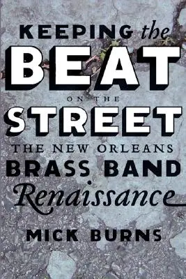 Mantenere il ritmo in strada: Il Rinascimento delle Brass Band di New Orleans - Keeping the Beat on the Street: The New Orleans Brass Band Renaissance