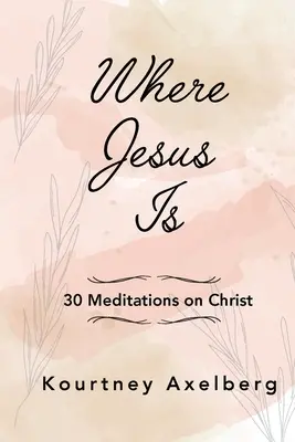 Dove si trova Gesù - Where Jesus Is