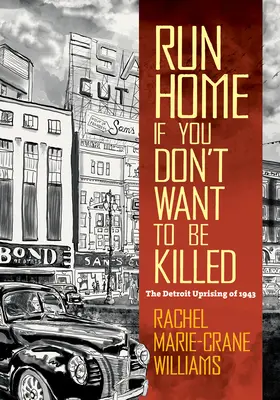 Corri a casa se non vuoi essere ucciso: La rivolta di Detroit del 1943 - Run Home If You Don't Want to Be Killed: The Detroit Uprising of 1943