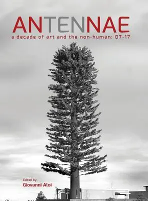 Antenne 10: un decennio di arte e animali non umani 07-17 - Antennae 10: A Decade of Art and the Non-Human 07-17