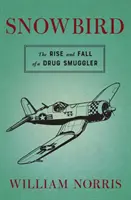 Snowbird: L'ascesa e la caduta di un trafficante di droga - Snowbird: The Rise and Fall of a Drug Smuggler