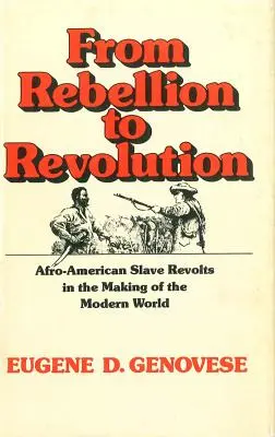 Dalla ribellione alla rivoluzione: Le rivolte degli schiavi afroamericani nella creazione del mondo moderno (rivisto) - From Rebellion to Revolution: Afro-American Slave Revolts in the Making of the Modern World (Revised)