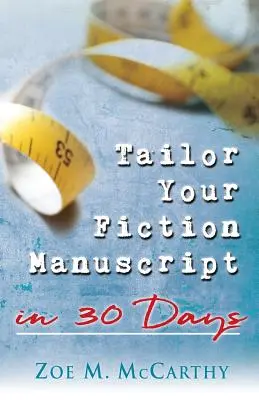 Crea il tuo manoscritto di narrativa in 30 giorni - Tailor Your Fiction Manuscript in 30 Days