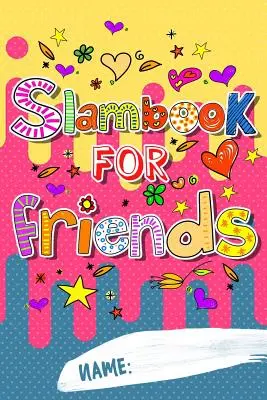 Libro dello slam per amici: Rispondete alle domande, passatele e divertitevi - Slam Book For Friends: Answer Questions Pass It On And Have Fun