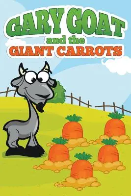 La capra Gary e le carote giganti - Gary Goat and the Giant Carrots