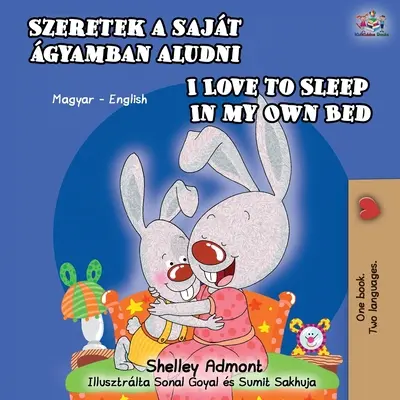 Amo dormire nel mio letto (Libro bilingue inglese ungherese) - I Love to Sleep in My Own Bed (Hungarian English Bilingual Book)