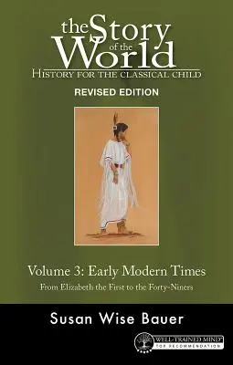 Storia del mondo, Vol. 3 Edizione riveduta: Storia per il bambino classico: I primi tempi moderni - Story of the World, Vol. 3 Revised Edition: History for the Classical Child: Early Modern Times
