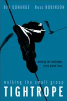 Camminare sulla fune del piccolo gruppo: Affrontare le sfide che ogni gruppo deve affrontare - Walking the Small Group Tightrope: Meeting the Challenges Every Group Faces