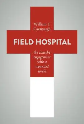 Ospedale da campo: L'impegno della Chiesa in un mondo ferito - Field Hospital: The Church's Engagement with a Wounded World