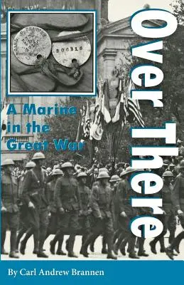 Laggiù: Un marine nella Grande Guerra - Over There: A Marine in the Great War