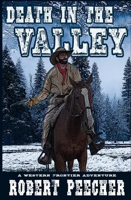 La morte nella valle: Un'avventura della frontiera occidentale - Death in the Valley: A Western Frontier Adventure