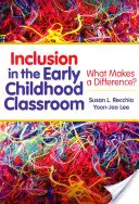 L'inclusione nelle classi della prima infanzia: Cosa fa la differenza? - Inclusion in the Early Childhood Classroom: What Makes a Difference?