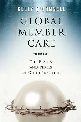 Global Member Care Volume 1: Perle e pericoli delle buone pratiche - Global Member Care Volume 1: The Pearls and Perils of Good Practice