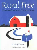 Libertà rurale: L'almanacco della vita di campagna di una contadina - Rural Free: A Farmwife's Almanac of Country Living