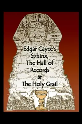 La Sfinge di Edgar Cayce, la Sala dei Registri e il Santo Graal - Edgar Cayce's Sphinx, the Hall of Records & the Holy Grail