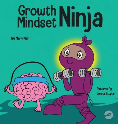 Ninja con mentalità di crescita: un libro per bambini sul potere dell'eppure - Growth Mindset Ninja: A Children's Book About the Power of Yet
