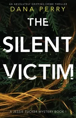 La vittima silenziosa: Un thriller poliziesco assolutamente avvincente - The Silent Victim: An absolutely gripping crime thriller