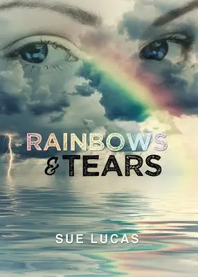 Arcobaleni e lacrime - Rainbows & Tears