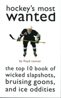 I più ricercati dell'hockey: Il libro Top 10 degli schiaffoni malvagi, dei teppisti più violenti e delle stranezze sul ghiaccio - Hockey's Most Wanted: The Top 10 Book of Wicked Slapshots, Bruising Goons, and Ice Oddities