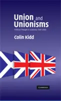 Unione e unionismo: Il pensiero politico in Scozia, 1500-2000 - Union and Unionisms: Political Thought in Scotland, 1500-2000