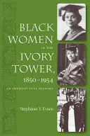 Donne nere nella torre d'avorio, 1850-1954: Una storia intellettuale - Black Women in the Ivory Tower, 1850-1954: An Intellectual History