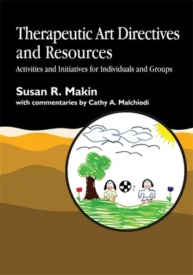 Direttive e risorse per l'arte terapeutica: Attività e iniziative per individui e gruppi - Therapeutic Art Directives and Resources: Activities and Initiatives for Individuals and Groups