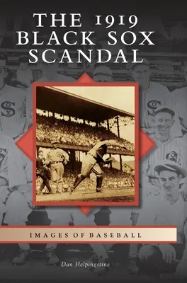 Lo scandalo dei Black Sox del 1919 - The 1919 Black Sox Scandal