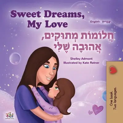 Sogni d'oro, amore mio (Libro bilingue inglese-ebraico per bambini) - Sweet Dreams, My Love (English Hebrew Bilingual Children's Book)