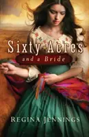 Sessanta acri e una sposa - Sixty Acres and a Bride