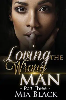 Amare l'uomo sbagliato 3 - Loving The Wrong Man 3